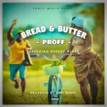 Proff - Bread & Butter (feat. Breezy Black