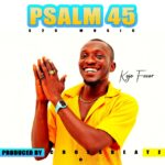 Kojo Favor - Psalm 45